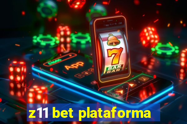 z11 bet plataforma